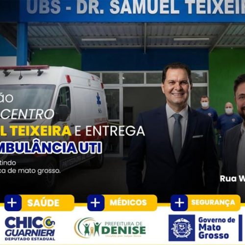 Denise recebe ambulância indicada pelo deputado Chico Guarnieri e inaugura UBS
